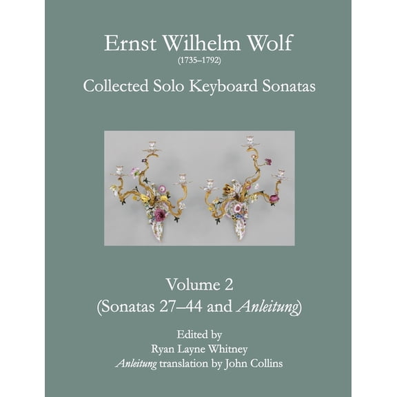 E.W. Wolf: Collected Solo Keyboard Sonatas, Volume 2, (Paperback)