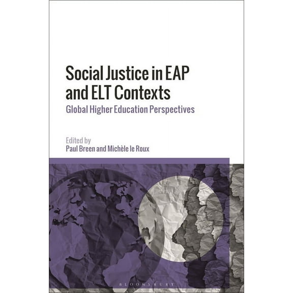 Social Justice in Eap and ELT Contexts: Global Higher Education Perspectives, (Paperback)