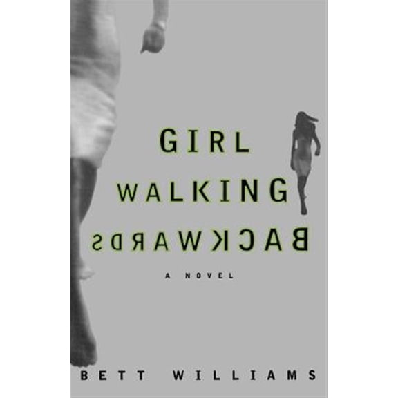 Pre-Owned Girl Walking Backwards (Paperback) 0312194560 9780312194567