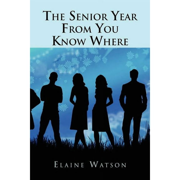 The Senior Year From You Know Where