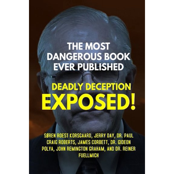 Pre-Owned The Most Dangerous Book Ever Published: Deadly Deception Exposed! (Paperback) 8793987145 9788793987142