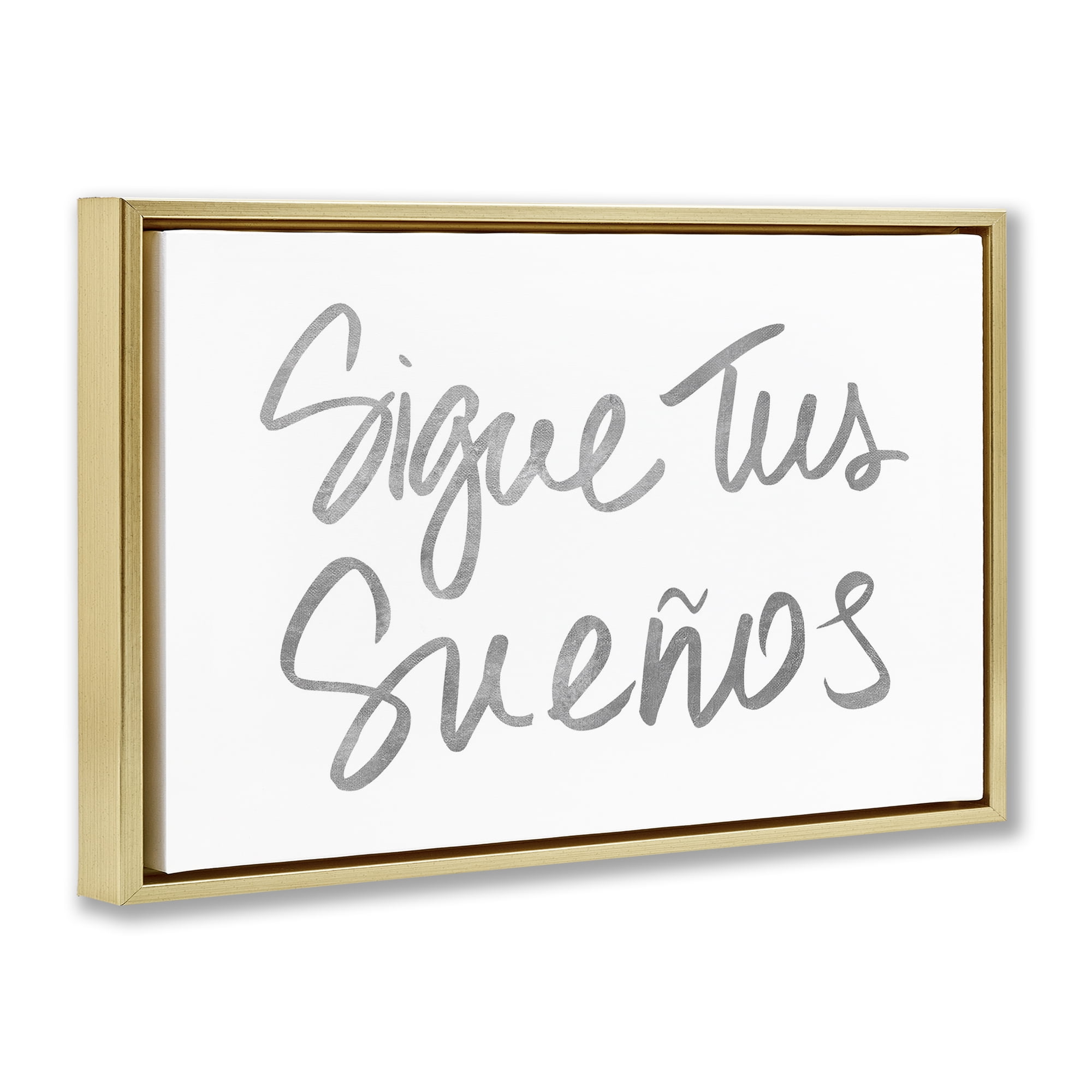 Stupell Industries Sigue Tus Sueños Brilla Inspirational Quotes & Sayings Painting Gold Floater Framed Art Print Wall Art, 25 x 17