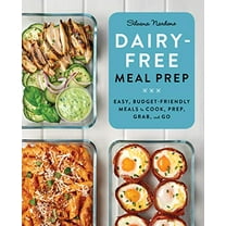 Pre-Owned Dairy-Free Meal Prep: Easy, Budget-Friendly Meals to Cook, Prep, Grab, and Go (Paperback) 1647392594 9781647392598