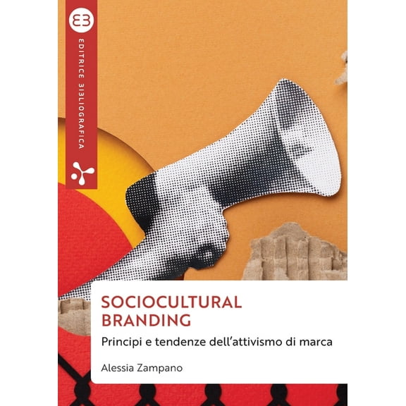 Sociocultural branding: Principi e tendenze dell'attivismo di marca, (Paperback)