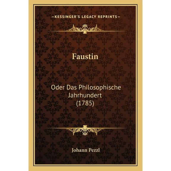 Faustin : Oder Das Philosophische Jahrhundert (1785) (Paperback)