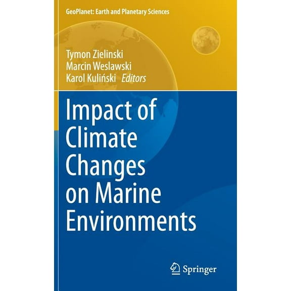 Geoplanet: Earth and Planetary Sciences Impact of Climate Changes on Marine Environments, (Hardcover)