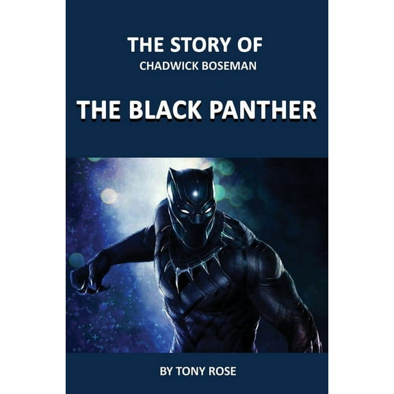 The Story of Chadwick Boseman: The Black Panther, (Paperback)