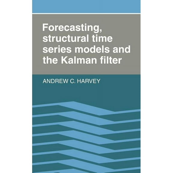 Forecasting, Structural Time Series Models & the Kalman Filter, (Hardcover)