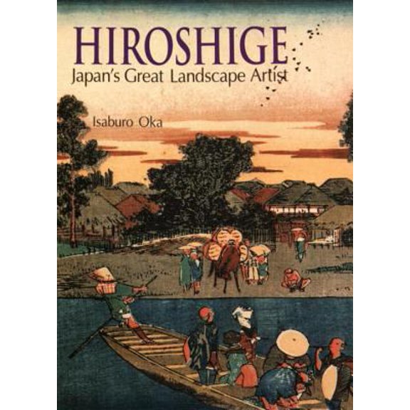 Pre-Owned Hiroshige: Japan's Great Landscape Artist (Paperback) by Isaburo Oka