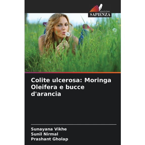 Colite ulcerosa: Moringa Oleifera e bucce d'arancia, (Paperback)