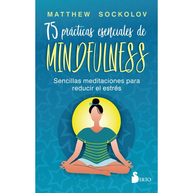 75 Prácticas Esenciales de Mindfulness Editorial Sirio Pasta Blanda