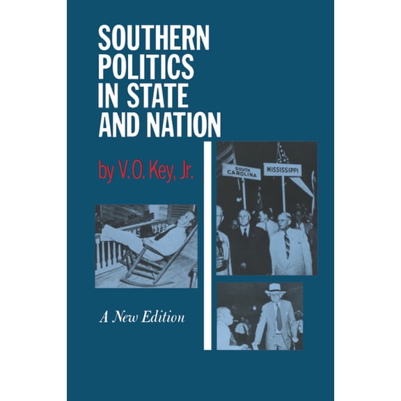 Southern Politics in State and Nation: With an Introduction by Alexander Heard, (Paperback)