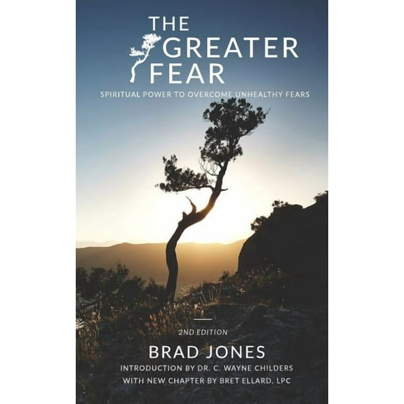 The Greater Fear : Spiritual Power to Overcome Unhealthy Fears (Paperback)