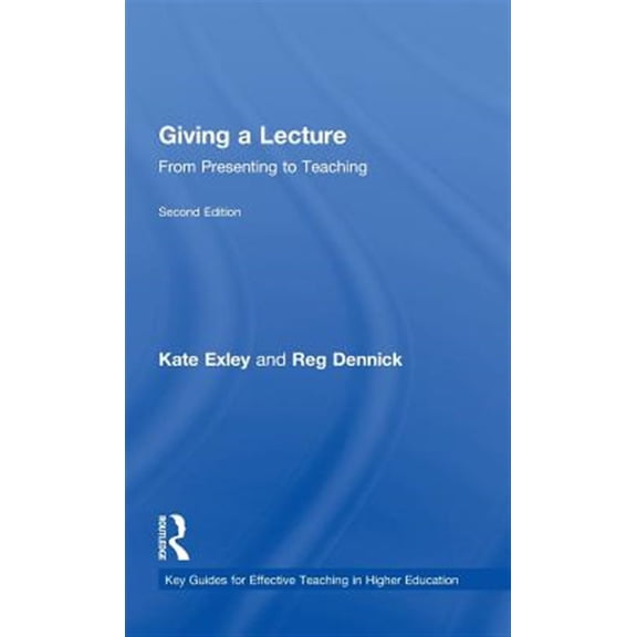 Pre-Owned Key Guides for Effective Teaching in Hig Giving a Lecture: From Presenting to Teaching, (Hardcover)
