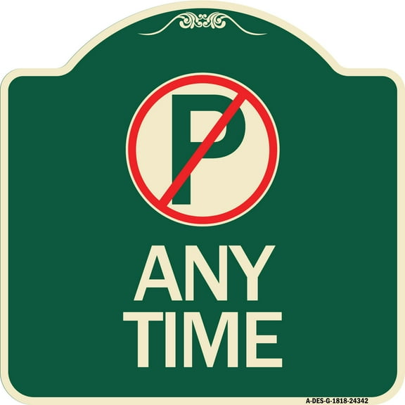 SignMission Designer Series Sign - Anytime (No Parking Symbol) | Green & Tan 18" X 18" Heavy-Gauge Aluminum Architectural Sign | Protect Your Business & Municipality | Made in the USA