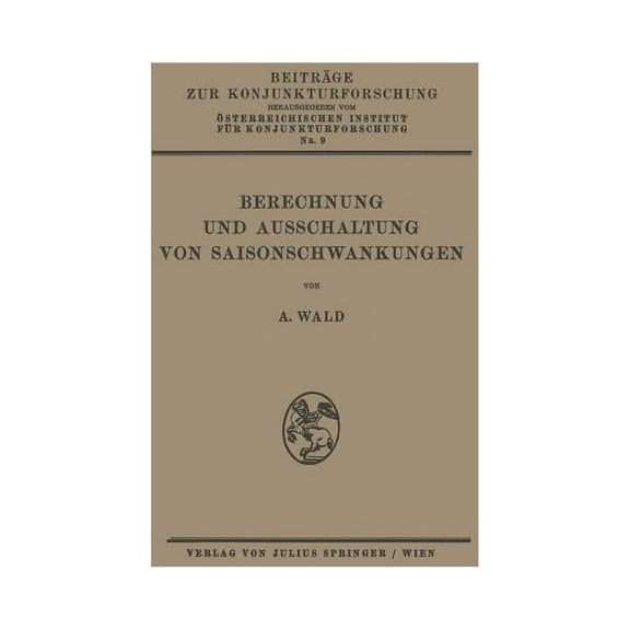 BeitrÃ¤ge Zur Konjunkturforschung Berechnung Und Ausschaltung Von Saisonschwankungen, Book 9, (Paperback)