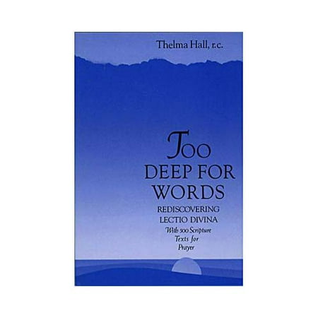 Too Deep for Words : Rediscovering Lectio Divina