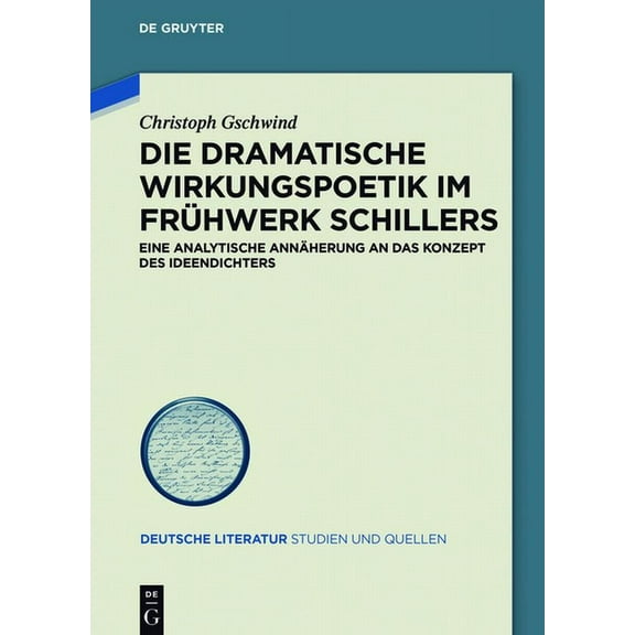 Deutsche Literatur. Studien Und Quellen Die dramatische Wirkungspoetik im Frühwerk Schillers, Book 26, (Hardcover)
