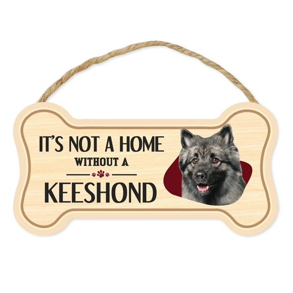 Dog Bone Sign, Wood, It's Not A Home Without A Keeshond, 10" x 5" Wood Dog Breed Sign