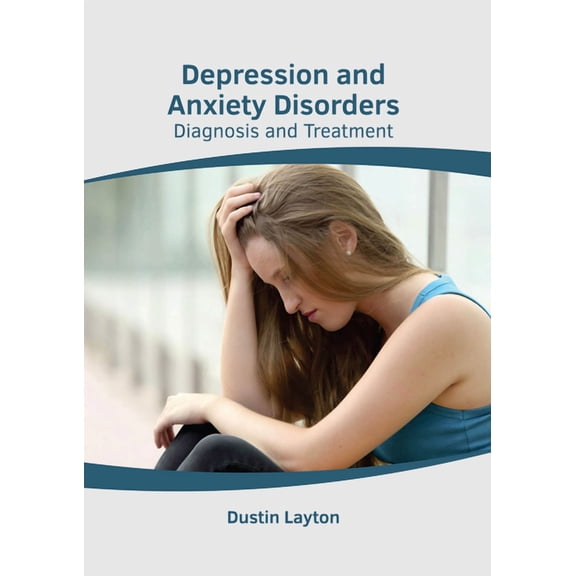 Depression and Anxiety Disorders: Diagnosis and Treatment, (Hardcover)