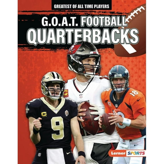 Greatest of All Time Players (Lerner (Tm G.O.A.T. Football Quarterbacks, (Hardcover)