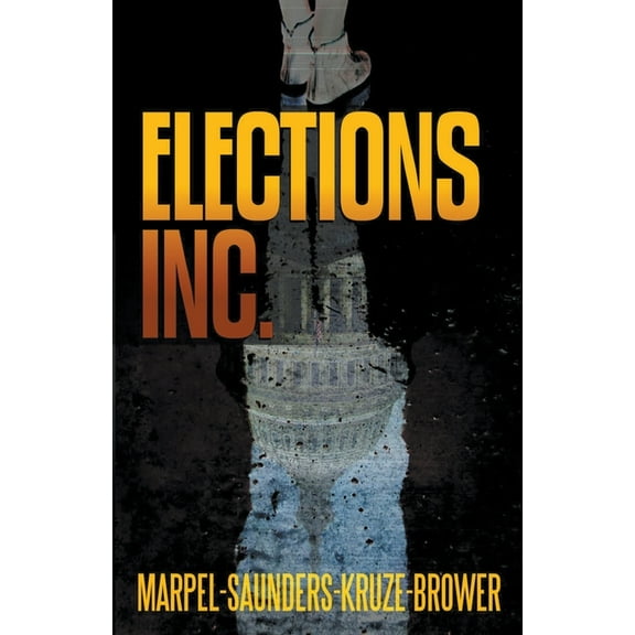 Elections, Inc., (Paperback)
