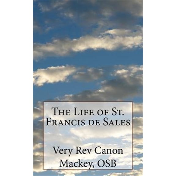 Pre-Owned The Life of St. Francis de Sales (Paperback) by Very Canon Mackey Osb