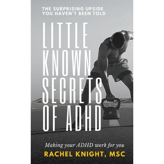 Little-Known Secrets of ADHD: The Surprising Upside You Haven't Been Told, (Paperback)