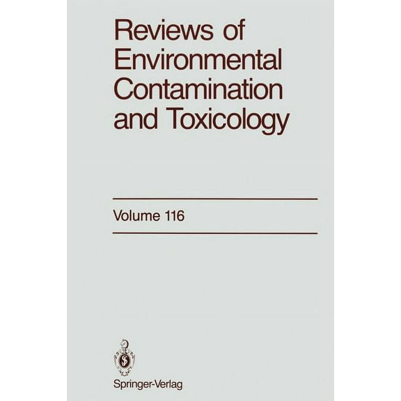 Reviews of Environmental Contamination a Reviews of Environmental Contamination and Toxicology: Continuation of Residue Reviews, Book 116, (Paperback)