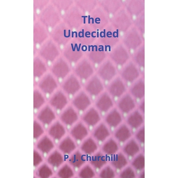 The Undecided Woman: Romance Fiction, (Paperback)
