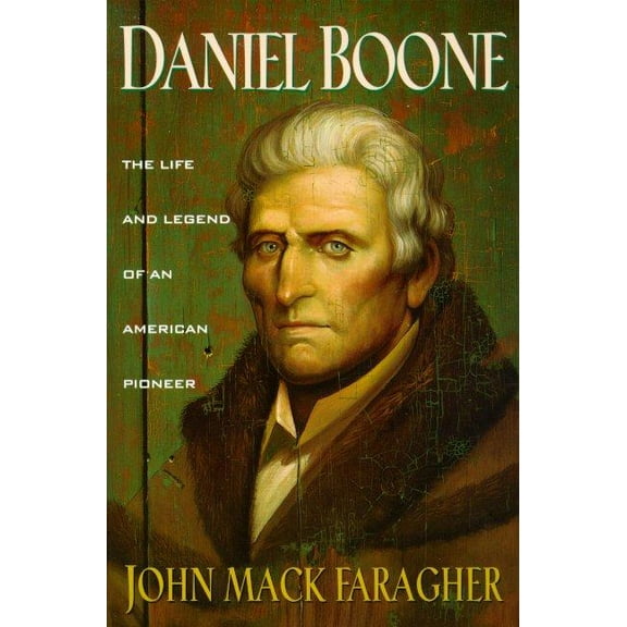 Daniel Boone: The Life and Legend of an American Pioneer, (Paperback)