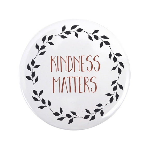 CafePress - Kindness Matters Button - 3.5" Button
