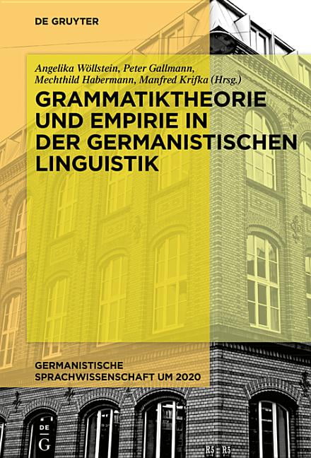 Germanistische Sprachwissenschaft Um 2020: Grammatiktheorie Und Empirie ...