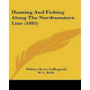 Hunting and Fishing Along the Northwestern Line (1895)