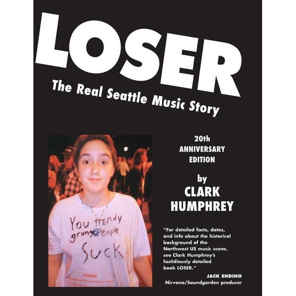 Loser: The Real Seattle Music Story: 20th Anniversary Edition (Paperback)
