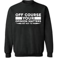 thumbnail image 2 of OXI Crewneck Sweatshirt - Opinion Matters Just Not To Me,Basic Casual Sweatshirts for Men's and Women Fleece Sweatshirt Long Sleeve - Dark Heather X-Large, 2 of 2