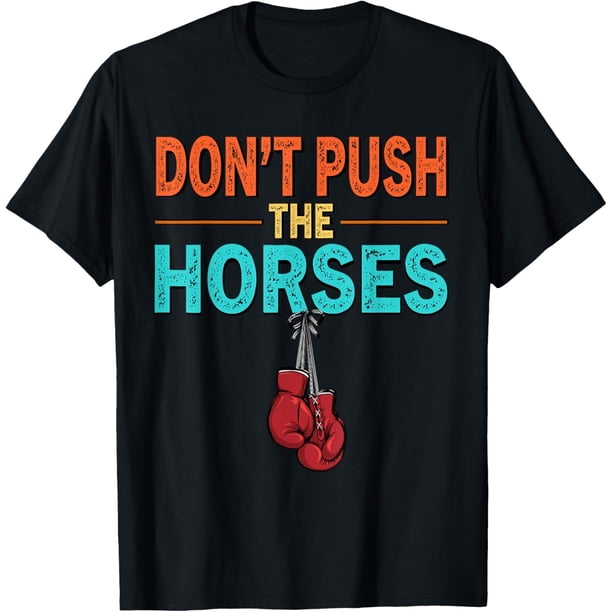Camiseta retro con meme para no empujar los caballos