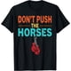 thumbnail image 1 of Camiseta retro con meme para no empujar los caballos, 1 of 2