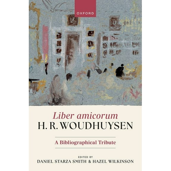Liber Amicorum H. R. Woudhuysen: A Bibliographical Tribute, (Hardcover)