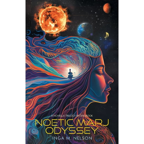 Noetic Marj Odyssey: A Novella Trilogy in One Book, (Paperback)