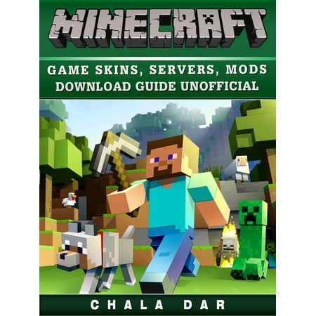 Minecraft Game Skins, Servers, Mods Download Guide Unofficial - (Best Minecraft 1.8 Mods)