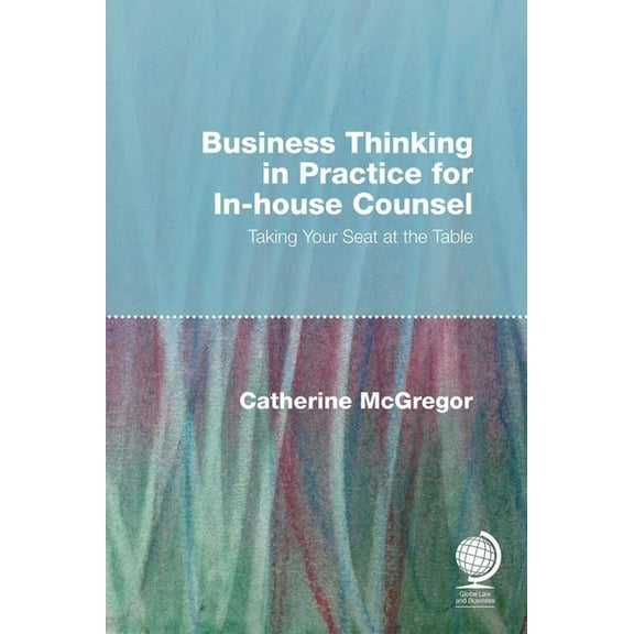 Business Thinking in Practice for In-House Counsel (Hardcover)