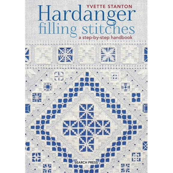 Hardanger Filling Stitches: A Step-By-Step Handbook, (Paperback)