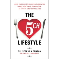 The 5 Ch Lifestyle: Lower Your Cholesterol Without Medication, Reduce Your Risk of Heart Attack and Achieve Long-Term We, (Hardcover)