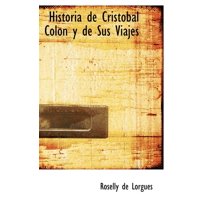 Historia de Crist Bal Colon y de Sus Viajes (Hardcover)
