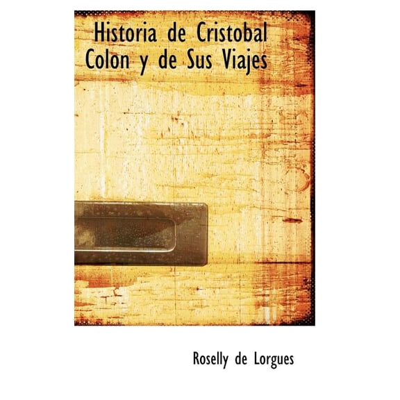 Historia de Crist Bal Colon y de Sus Viajes (Hardcover)