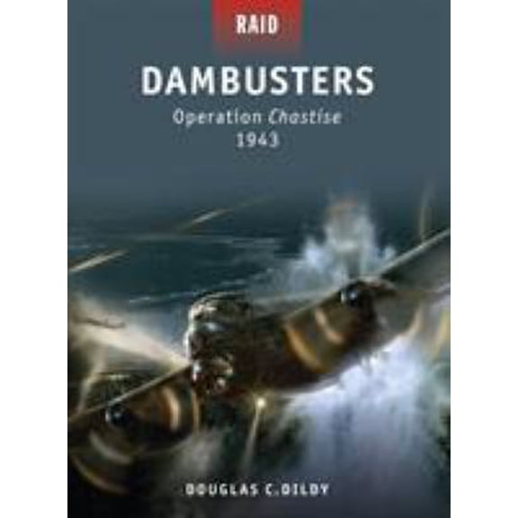 Pre-Owned Dambusters: Operation Chastise 1943 (Paperback) 1846039347 9781846039348