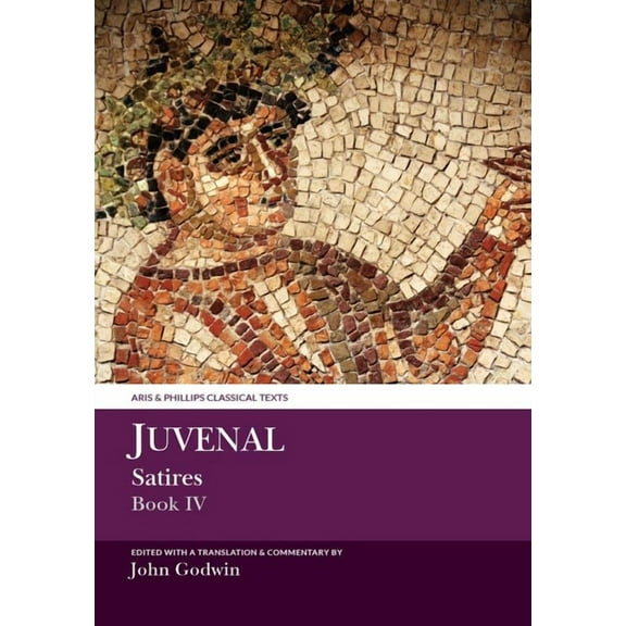 Aris & Phillips Classical Texts Juvenal: Satires Book IV, (Hardcover)