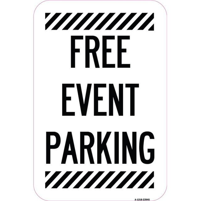 SignMission A-1218-23945 12 x 18 in. Aluminum Sign - Free Event Parking