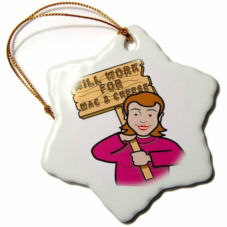 3dRose Funny Humorous Woman Girl With A Sign Will Work For Mac And Cheese - Snowflake Ornament,